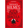 Sherlock Holmes and Count Dracula: The First of the Classified Dossier Series - Paperback