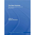 The New Famines: Why Famines Persist in an Era of Globalization - Paperback