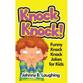 Knock Knock!: Funny Knock Knock Jokes for Kids - Paperback