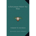 A Rifleman Went To War - Hardcover