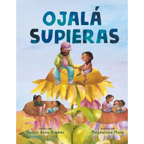 Ojalá Supieras / I Wish You Knew (Spanish Edition) - Hardcover