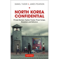 North Korea Confidential: Private Markets, Fashion Trends, Prison Camps, Dissenters and Defectors - Hardcover