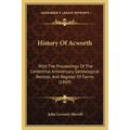 History Of Acworth: With The Proceedings Of The Centennial Anniversary, Genealogical Records, And Register Of Farms (1869) - Paperback