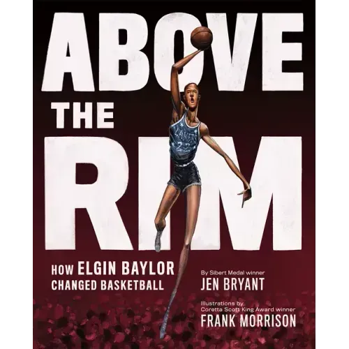 Above the Rim: How Elgin Baylor Changed Basketball - Hardcover