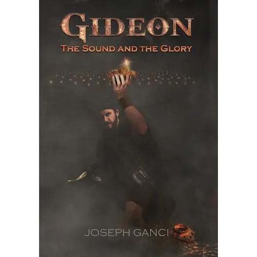 Gideon: The Sound and The Glory - Hardcover