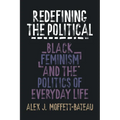 Redefining the Political: Black Feminism and the Politics of Everyday Life - Paperback