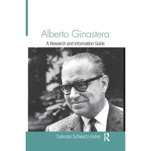 Alberto Ginastera: A Research and Information Guide - Paperback