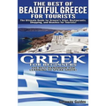 The Best of Beautiful Greece for Tourists & Greek for Beginners - Paperback