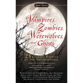 Vampires, Zombies, Werewolves and Ghosts: 25 Classic Stories of the Supernatural - Mass Market Paperbound