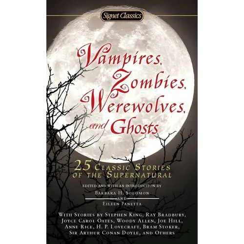 Vampires, Zombies, Werewolves and Ghosts: 25 Classic Stories of the Supernatural - Mass Market Paperbound