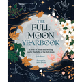 The Full Moon Yearbook: A Year of Ritual and Healing Under the Light of the Full Moon. - Paperback