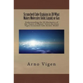 Scrunched Cube Explains in 3D What Makes Molecules Solid, Liquid, or Gas: Understanding the 3D Mechanics of the ?States of Matter? Given the Arno Vige - Paperback