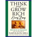 Think and Grow Rich Every Day: 365 Days of Success from the Writings of Napoleon Hill - Paperback
