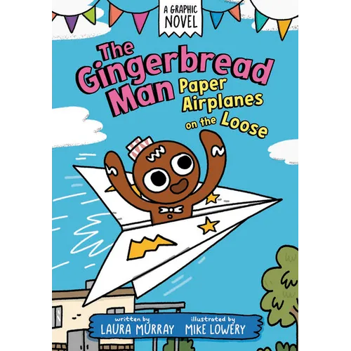 The Gingerbread Man: Paper Airplanes on the Loose: A Graphic Novel - Hardcover
