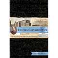 The Sea Captain's Wife: A True Story of Love, Race, and War in the Nineteenth Century - Paperback