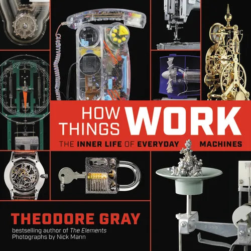 How Things Work: The Inner Life of Everyday Machines - Hardcover