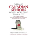 Why Are Canadian Seniors Worth More Dead Than Alive? - Paperback
