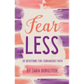 Fear Less: 30 Devotions for Courageous Faith - Paperback