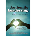 Authentic Leadership-: After God's Own Heart - Paperback