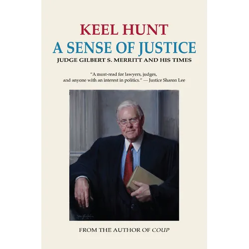 A Sense of Justice: Judge Gilbert S. Merritt and His Times - Paperback