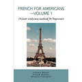 French for Americans--Volume 1: A clear and easy method for beginners - Paperback