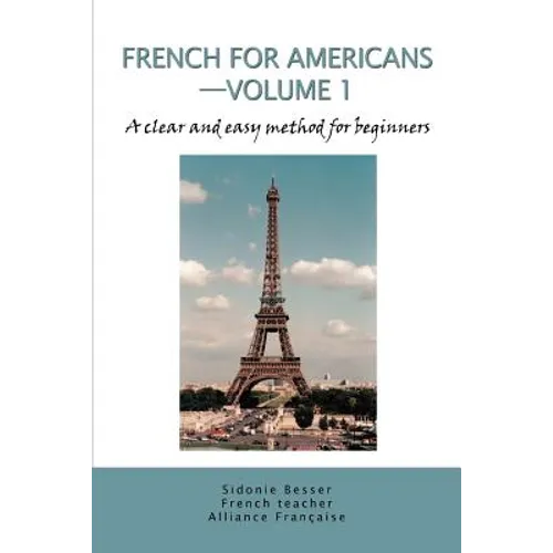French for Americans--Volume 1: A clear and easy method for beginners - Paperback