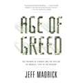 Age of Greed: The Triumph of Finance and the Decline of America, 1970 to the Present - Paperback