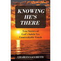 Knowing He's There: True Stories of God's Subtle Yet Unmistakable Touch - Paperback