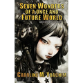 Seven Wonders of a Once and Future World and Other Stories - Paperback