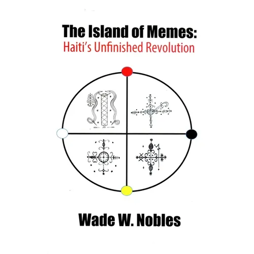 The Island of Memes: Haiti's Unfinished Revolution - Paperback