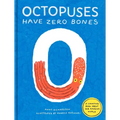 Octopuses Have Zero Bones: A Counting Book about Our Amazing World (Math for Curious Kids, Illustrated Science for Kids) - Hardcover