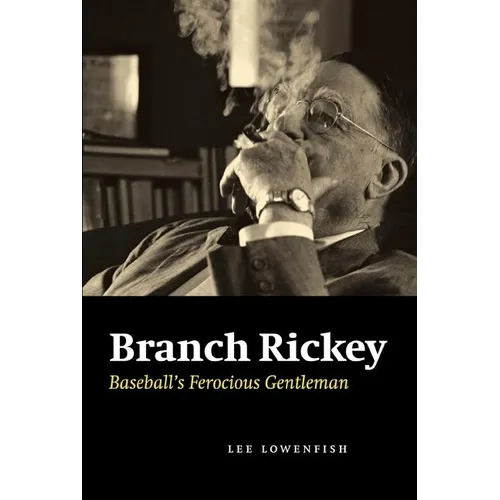 Branch Rickey: Baseball's Ferocious Gentleman - Paperback