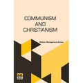 Communism And Christianism: Analyzed And Contrasted From The Marxian And Darwinian Points Of View - Paperback