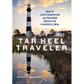 Tar Heel Traveler: New Journeys Across North Carolina - Hardcover