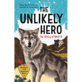 The Unlikely Hero: The Story of Wolf 8 (a Young Readers' Edition) - Hardcover