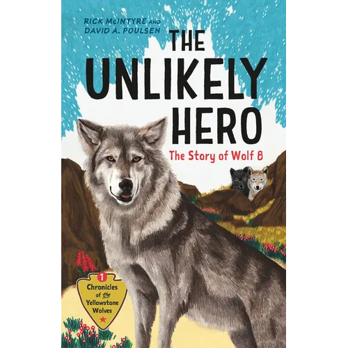 The Unlikely Hero: The Story of Wolf 8 (a Young Readers' Edition) - Hardcover