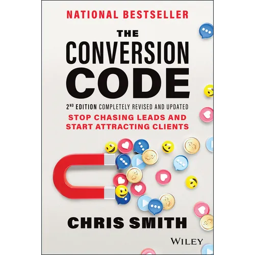 The Conversion Code: Stop Chasing Leads and Start Attracting Clients - Hardcover