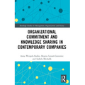 Organizational Commitment and Knowledge Sharing in Contemporary Companies - Paperback