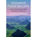 Universal Food Security: How to End Hunger While Protecting the Planet - Paperback
