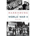Harrisburg in World War II - Hardcover