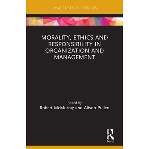 Morality, Ethics and Responsibility in Organization and Management - Paperback