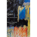 Quiet. . .The collected Poems By Sauci S. Churchill (1940-2021) - Hardcover