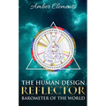 The Human Design Reflector: Barometer of the World - Paperback