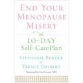 End Your Menopause Misery: The 10-Day Self-Care Plan (Symptoms, Perimenopause, Hormone Replacement Therapy) - Paperback