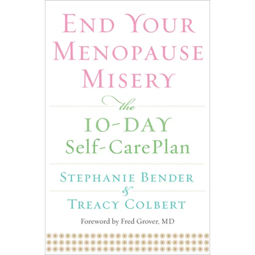 End Your Menopause Misery: The 10-Day Self-Care Plan (Symptoms, Perimenopause, Hormone Replacement Therapy) - Paperback