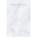 Statelessness: On Almost Not Existing - Paperback