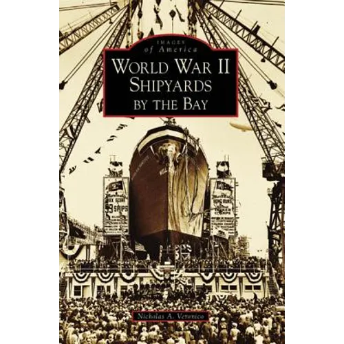 World War II Shipyards by the Bay - Paperback