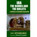 Ira: The Bombs and the Bullets: A History of Deadly Ingenuity - Paperback