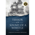 Terror at the Sound of a Whistle - Paperback
