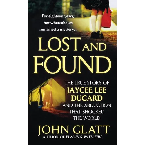 Lost and Found: The True Story of Jaycee Lee Dugard and the Abduction That Shocked the World - Paperback